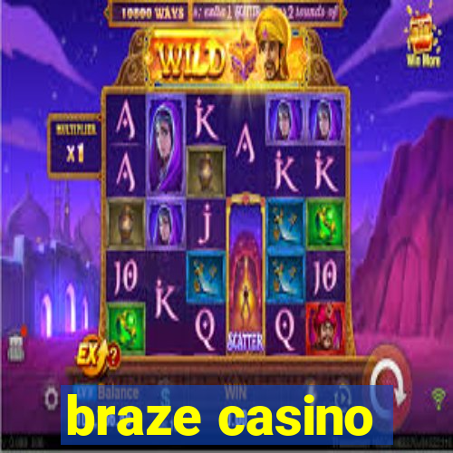 braze casino